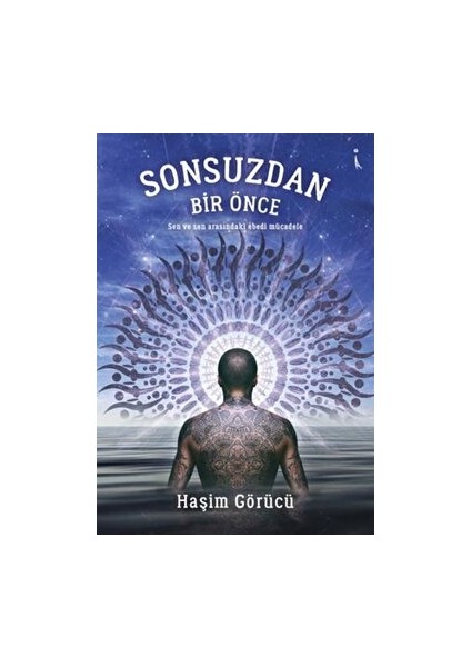 Sonsuzdan Bir Önce - Haşim Görücü - Haşim Görücü