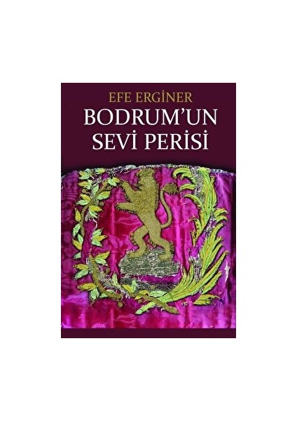 Bodrum’un Sevi Perisi - Efe Erginer - Efe Erginer