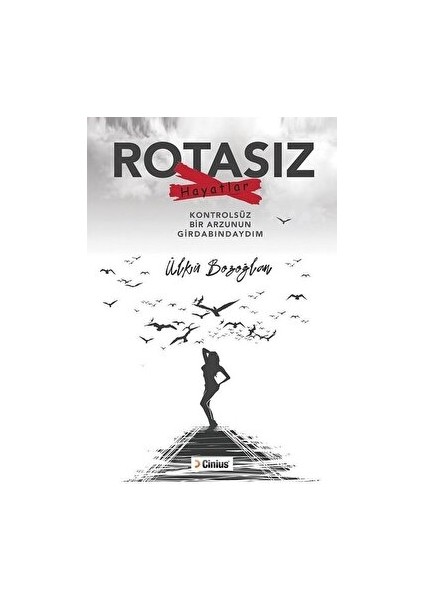 Rotasız Hayatlar - Ülkü Bozoğlan - Ülkü Bozoğlan
