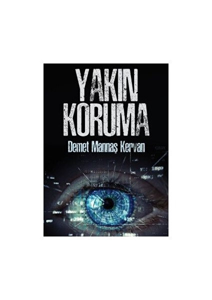 Yakın Koruma - Demet Mannaş Kervan - Demet Mannaş Kervan