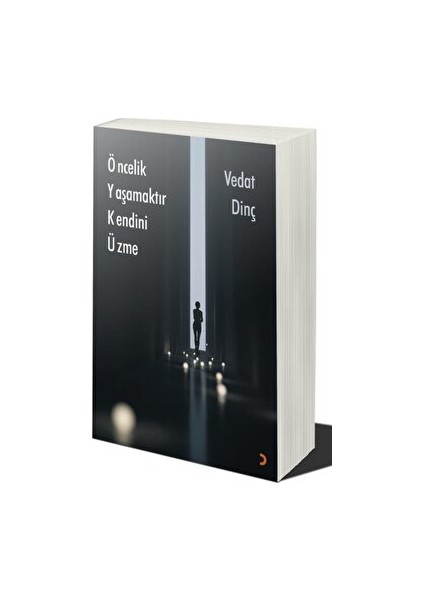Öncelik Yaşamaktır Kendini Üzme - Vedat Dinç - Vedat Dinç