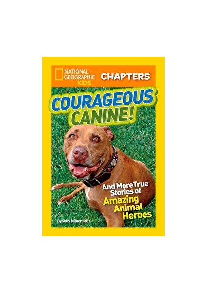 Courageous Canine! - Kelly Milner Halls