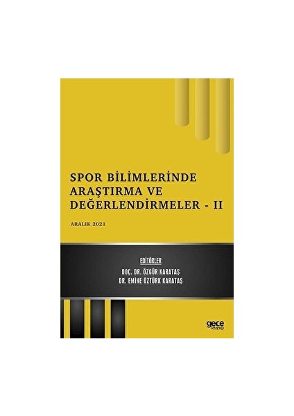 Spor Bilimlerinde Araştırma ve Değerlendirmeler 2 - Aralık 2021 - Özgür Karataş