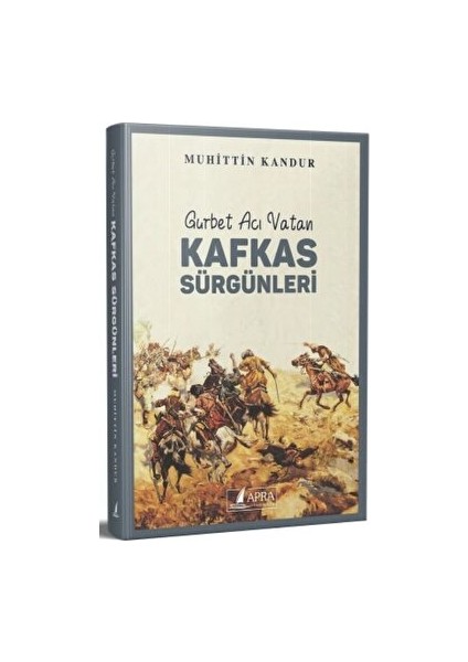 Kafkas Sürgünleri - Muhittin Kandur - Muhittin Kandur