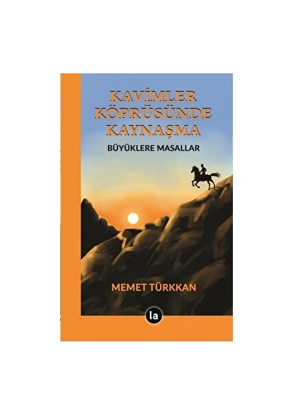 Kavimler Köprüsünde Kaynaşma - Memet Türkkan - Memet Türkkan