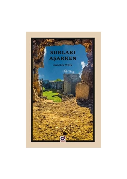 Surları Aşarken - Sadullah Aydın - Sadullah Aydın