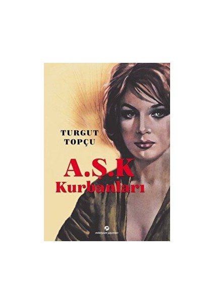 A.ş.k Kurbanları - Turgut Topçu - Turgut Topçu