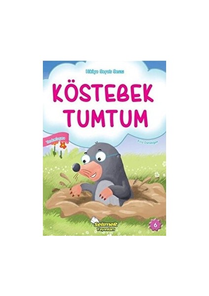 Köstebek Tumtum - Hikaye Sepeti Serisi 6 - Filiz Gündoğan