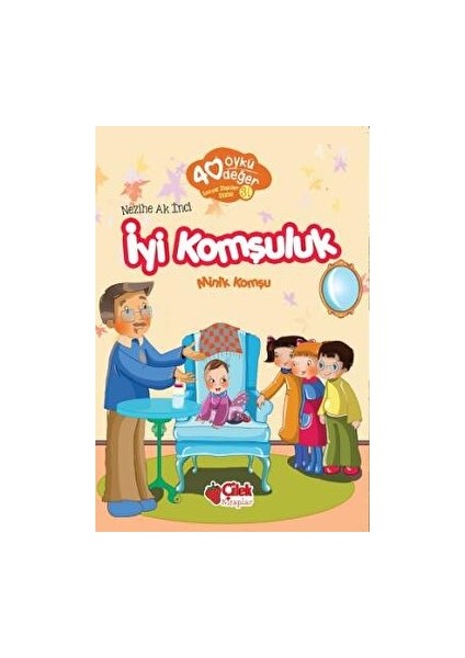 Iyi Komşuluk - 40 Öykü 40 Değer - Nezihe Ak İnci