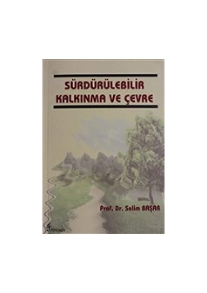 Sürdürülebilir Kalkınma ve Çevre - Selim Başar