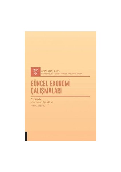 Güncel Ekonomi Çalışmaları (Aybak 2021 Eylül) - Mehmet Özmen