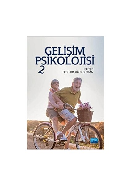 Gelişim Psikolojisi 2 - Uğur Gürgan - Uğur Gürgan