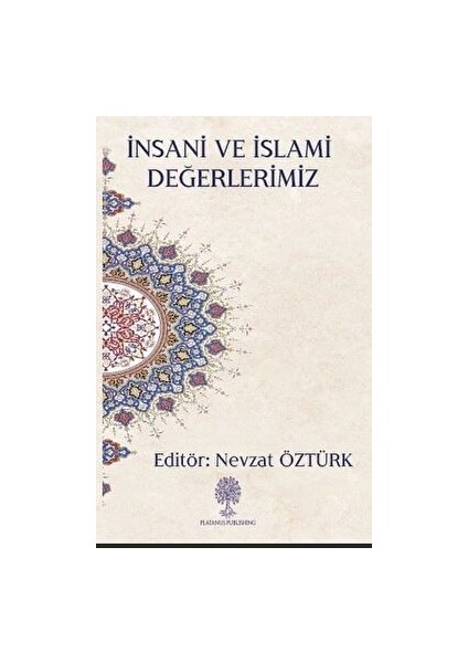 Insani ve Islami Değerlerimiz - Nevzat Öztürk - Nevzat Öztürk