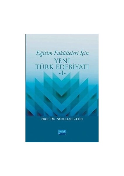 Eğitim Fakülteleri Için Yeni Türk Edebiyatı 1 - Nurullah Çetin