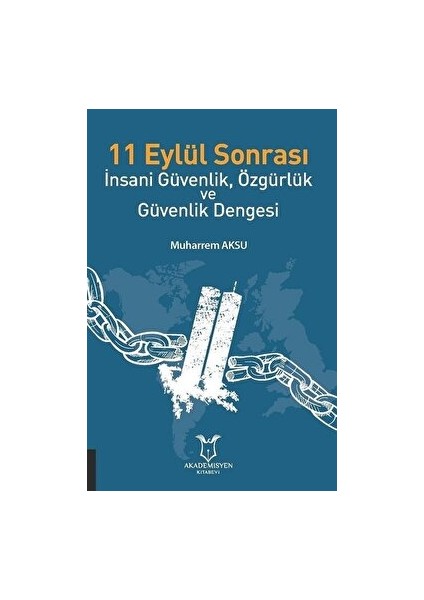 11 Eylül Sonrası Insani Güvenlik, Özgürlük ve Güvenlik Dengesi