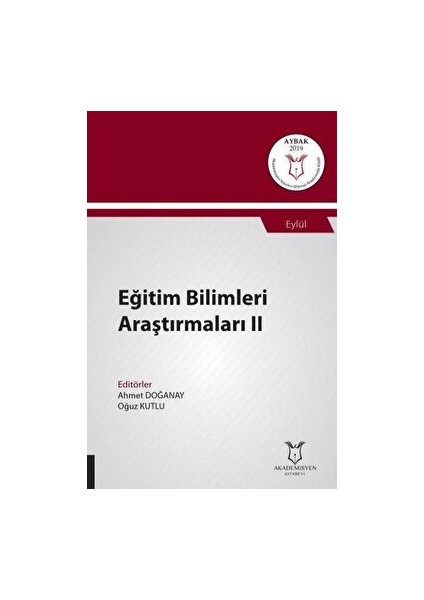 Eğitim Bilimleri Araştırmaları Iı (Aybak 2019 Eylül) - Ahmet Doğanay