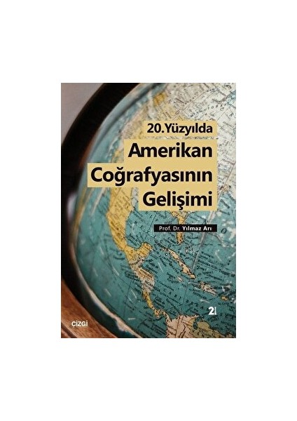 20. Yüzyılda Amerikan Coğrafyasının Gelişimi