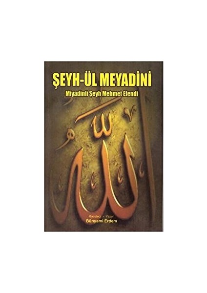 Şeyh-Ül Meyadini - Bünyami Erdem
