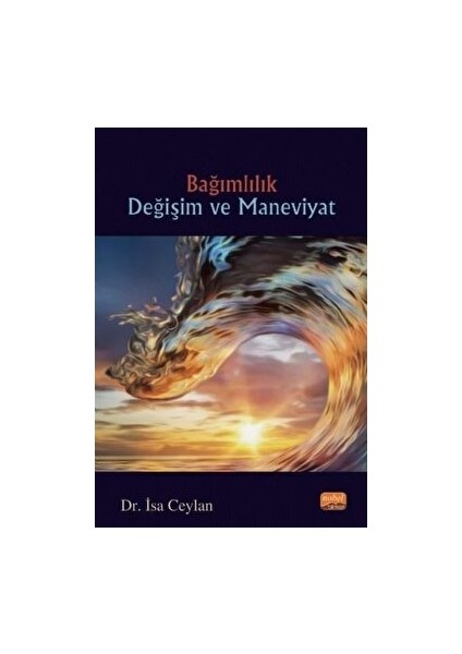 Bağımlılık Değişim ve Maneviyat - İsa Ceylan - İsa Ceylan