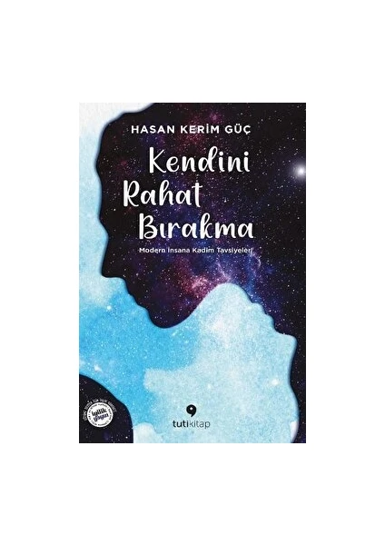 Kendini Rahat Bırakma - Hasan Kerim Güç - Hasan Kerim Güç