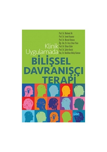 Klinik Uygulamada Bilişsel Davranışçı Terapi - Arzu Erkan Yüce - Arzu Erkan Yüce