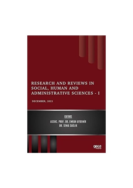 Research And Reviews In Social, Human And Administrative Sciences 1 - December 2021 - Emrah Aydemir - Emrah Aydemir
