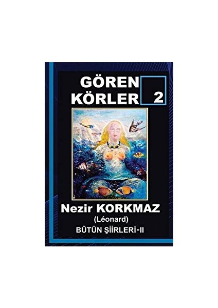 Gören Körler 2 - Nezir Korkmaz - Nezir Korkmaz