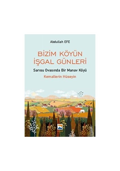 Bizim Köyün Işgal Günleri - Abdullah Efe - Abdullah Efe