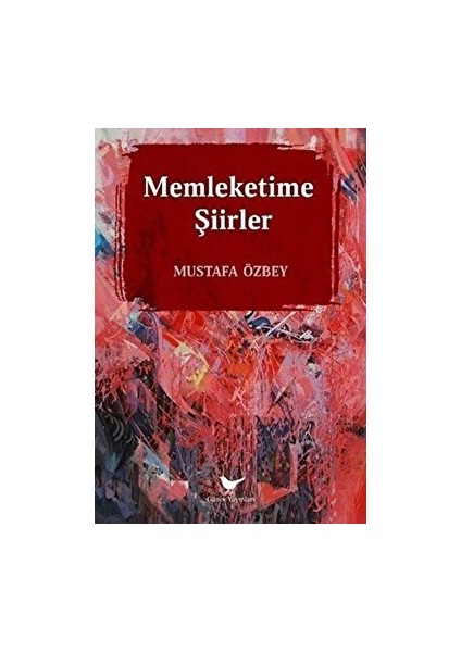 Memleketime Şiirler - Mustafa Özbey - Mustafa Özbey