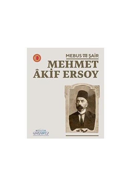 Mebus ve Şair : Mehmet Akif Ersoy - Kolektif