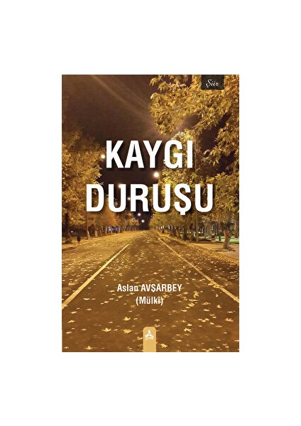 Kaygı Duruşu - Aslan Avşarbey - Aslan Avşarbey