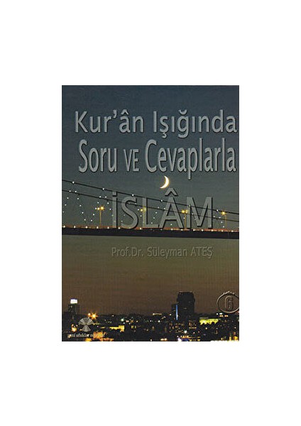 Kur’an Işığında Soru ve Cevaplarla Islam Cilt: 6 - Süleyman Ateş