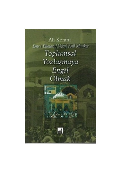 Toplumsal Yozlaşmaya Engel Olmak