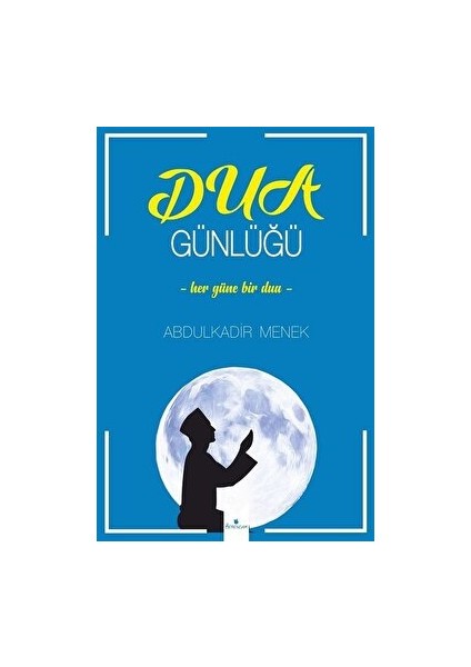 Dua Günlüğü - Abdulkadir Menek