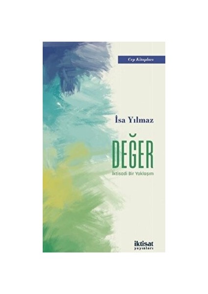 Değer - Iktisadi Bir Yaklaşım - İsa Yılmaz