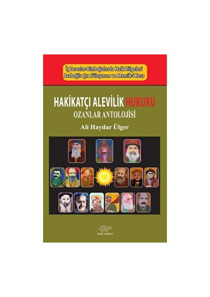 Hakikatçı Alevilik Hukuku / Ozanlar Antolojisi - Ali Haydar Ülger - Ali Haydar Ülger