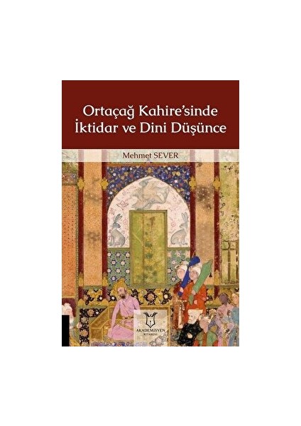Ortaçağ Kahire’sinde Iktidar ve Dini Düşünce