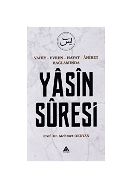 Vahiy - Evren - Hayat - Ahiret Bağlamında Yasin Suresi - Mehmet Okuyan