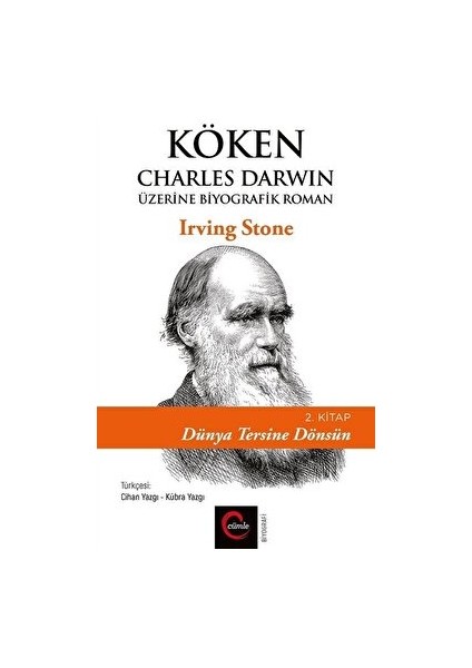 Köken: Charles Darwin Üzerine Biyografik Roman (2. Kitap) - Dünya Tersine Dönsün - Irving Stone - Irving Stone