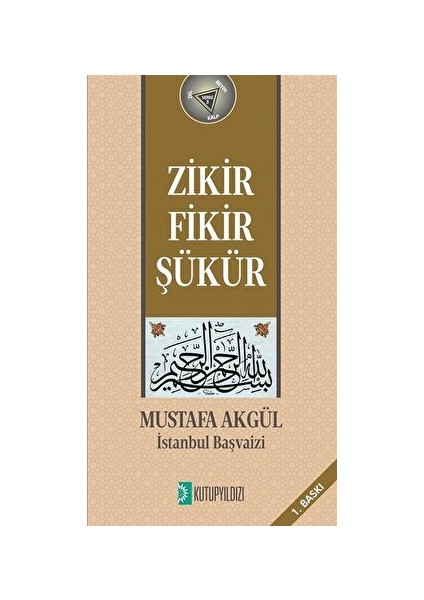 Zikir, Fikir, Şükür - Mustafa Akgül