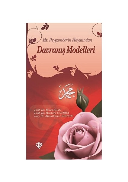Hz. Peygamber'in Hayatından Davranış Modelleri - Recep Kılıç