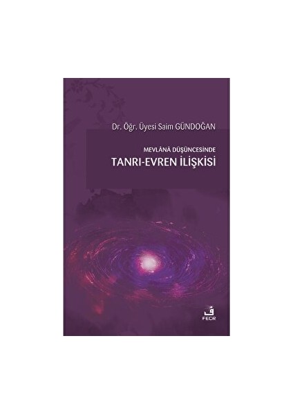 Mevlana Düşüncesinde Tanrı-Evren Ilişkisi - Saim Gündoğan