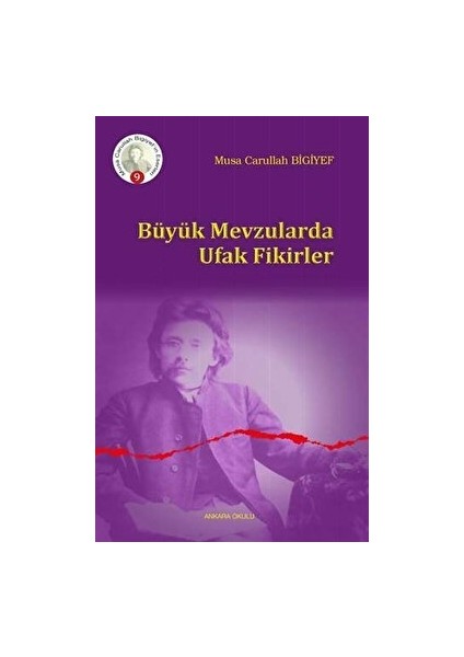 Büyük Mevzularda Ufak Fikirler - Musa Carullah Bigiyef