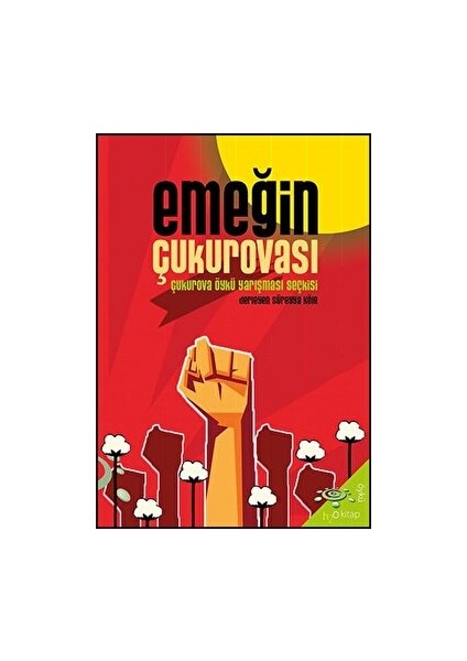 Emeğin Çukurovası - Süreyya Köle - Süreyya Köle