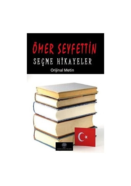 Ömer Seyfettin Seçme Hikayeler - Ömer Seyfettin - Ömer Seyfettin