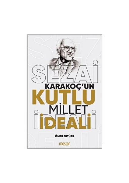 Sezai Karakoç'un Kutlu Millet Ideali - Ömer Ertürk