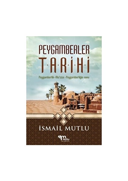 Peygamberler Tarihi - İsmail Mutlu