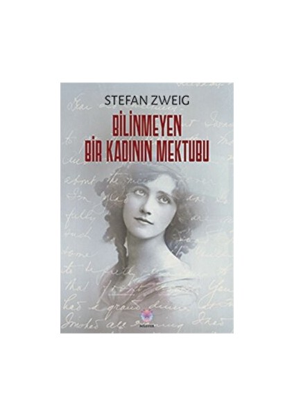 Bilinmeyen Bir Kadının Mektubu - Stefan Zweig - Stefan Zweig