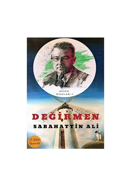 Değirmen - Sabahattin Ali - Sabahattin Ali