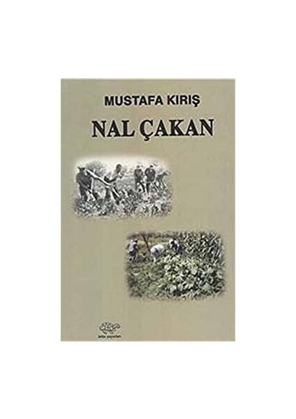 Nal Çakan - Mustafa Kırış - Mustafa Kırış